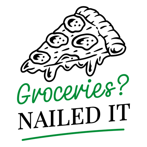 Grociries? nailed it design PNG Design