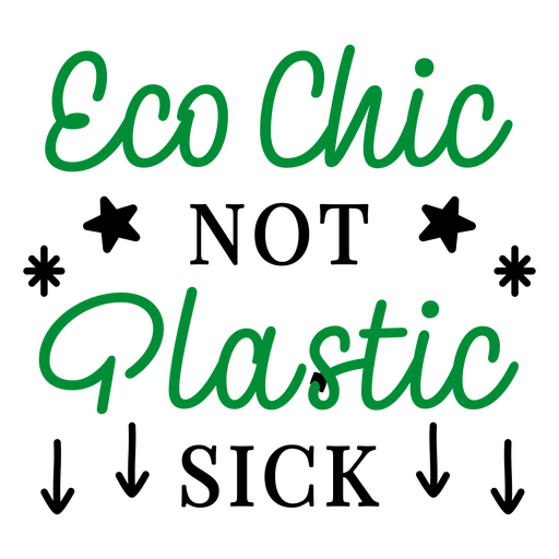  Eco chic, no enfermo del plástico Diseño PNG