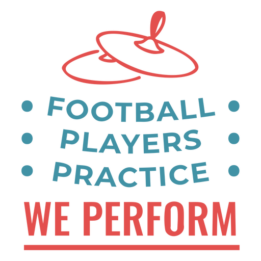 Football players practice we perform design PNG Design