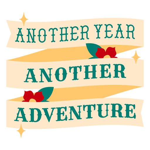 Another year, another adventure design PNG Design