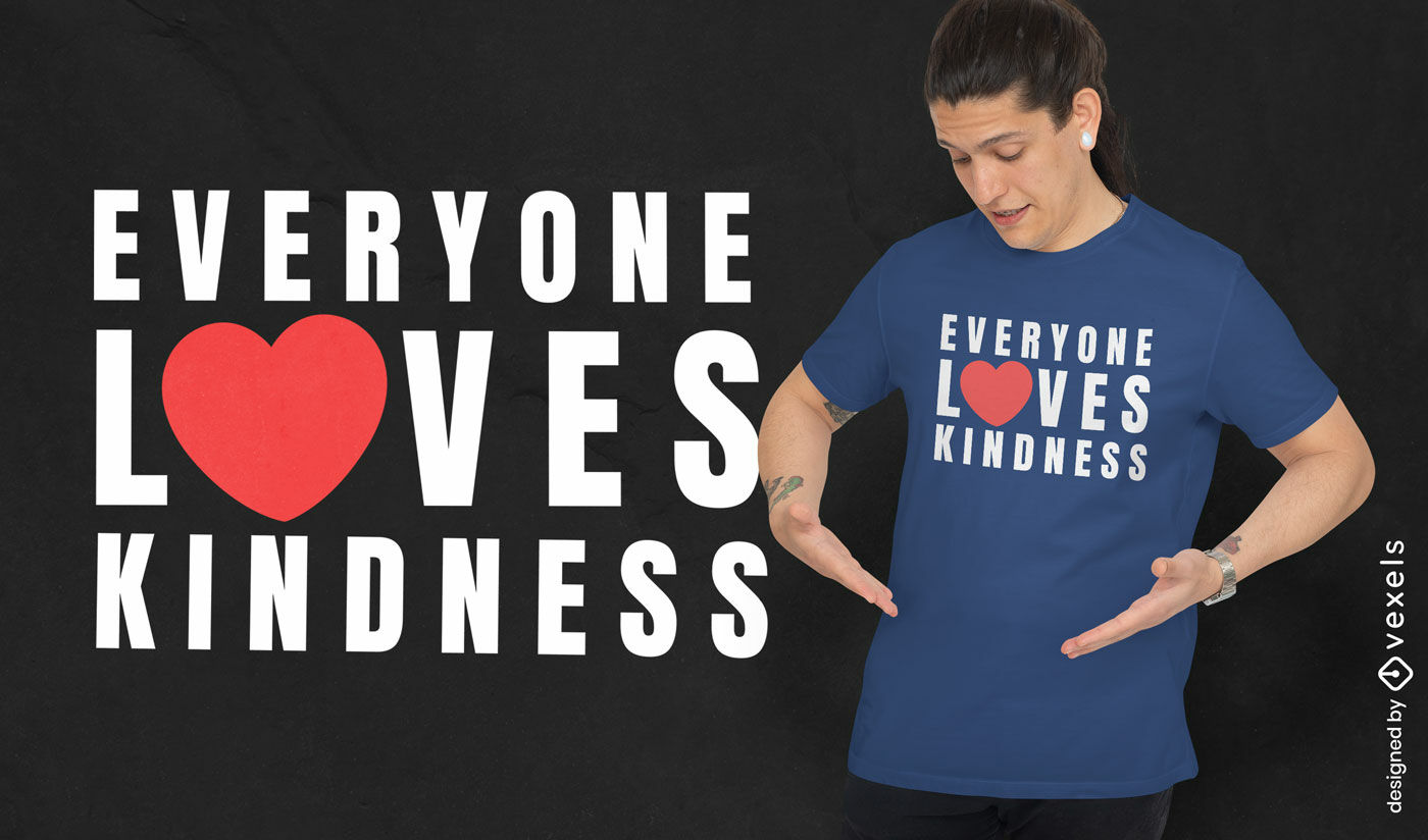 Everyone loves kindness quote t-shirt design