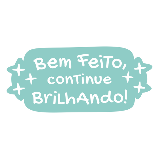 Bem feito continue brilhando! PNG Design