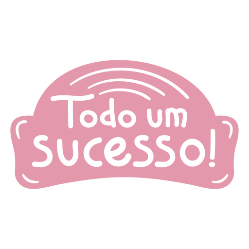 Todum um sucesso! design Desenho PNG