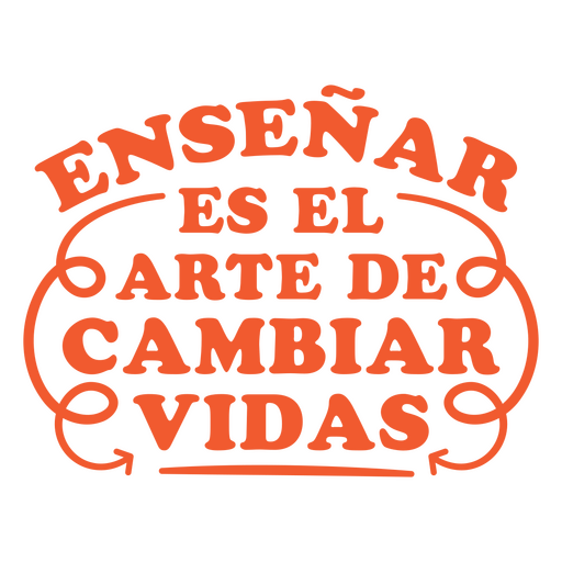 Enseñar es el arte de cambiar vidas diseño Diseño PNG