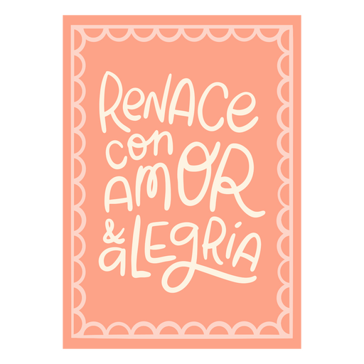 Renace con amor y alegria PNG Design