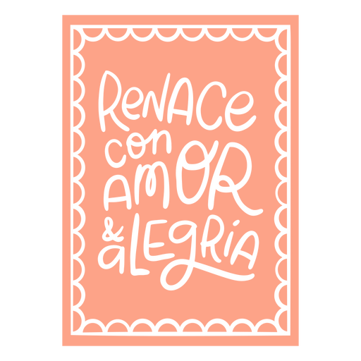 Diseño Renace con amor y alegría. Diseño PNG