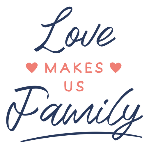 Charming love makes us family quote design PNG Design