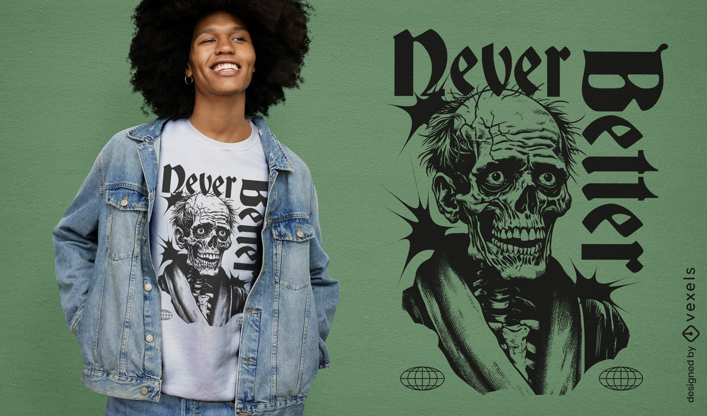  Never better skull t-shirt design
