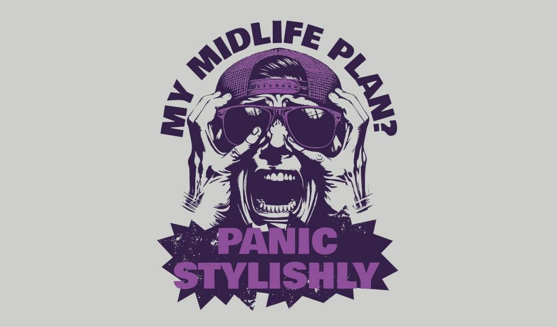Humorous midlife panic quote design t-shirt design template