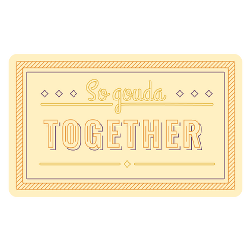 Zitat zum Thema Käse und Zusammengehörigkeit PNG-Design