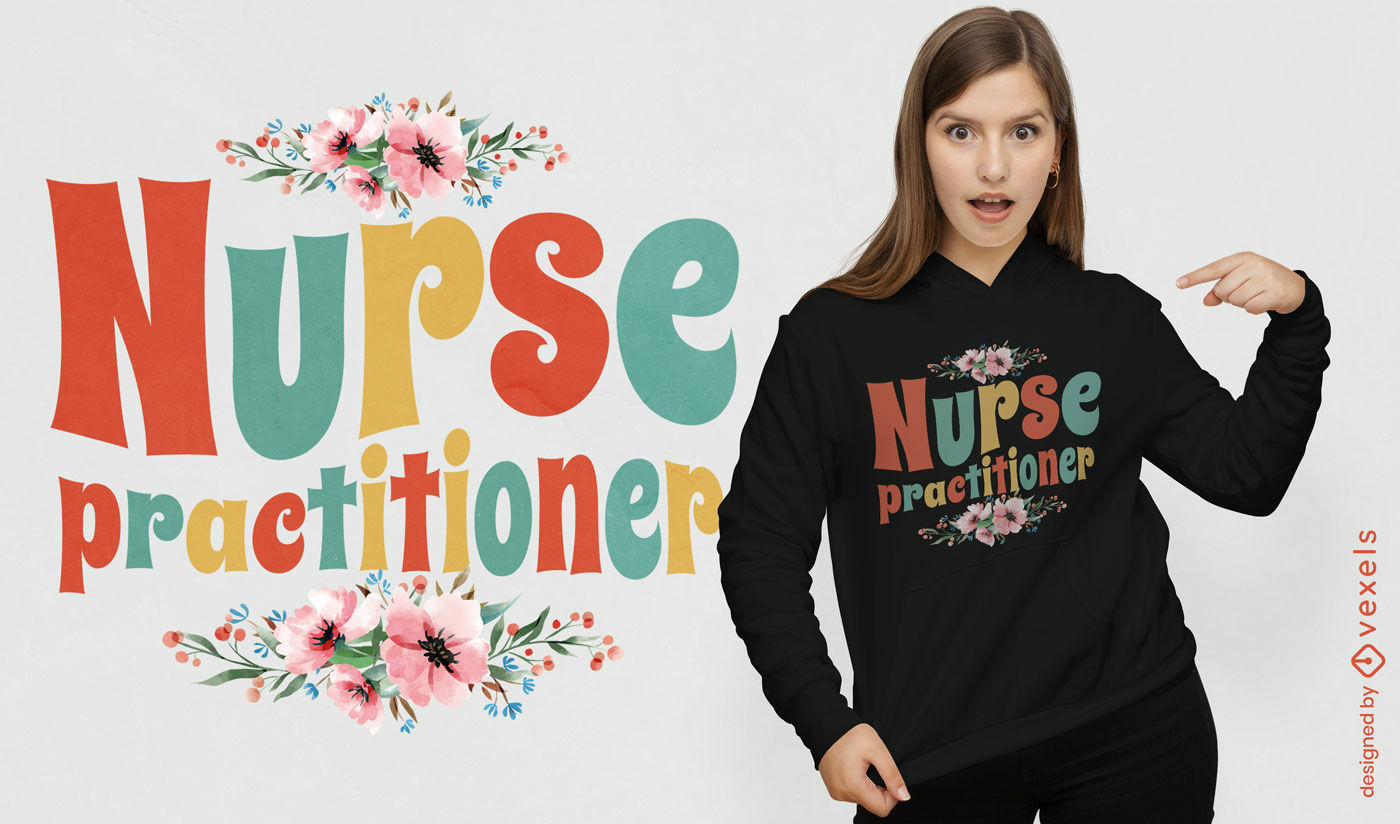 Diseño de camiseta con letras florales de enfermera practicante