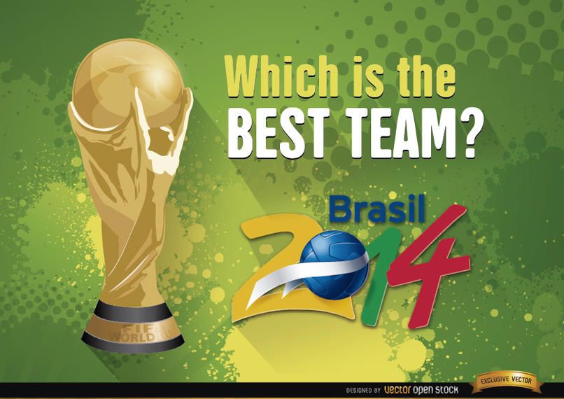 Brazil 2014 World Cup Best team Brazil 2014 World Cup Best team