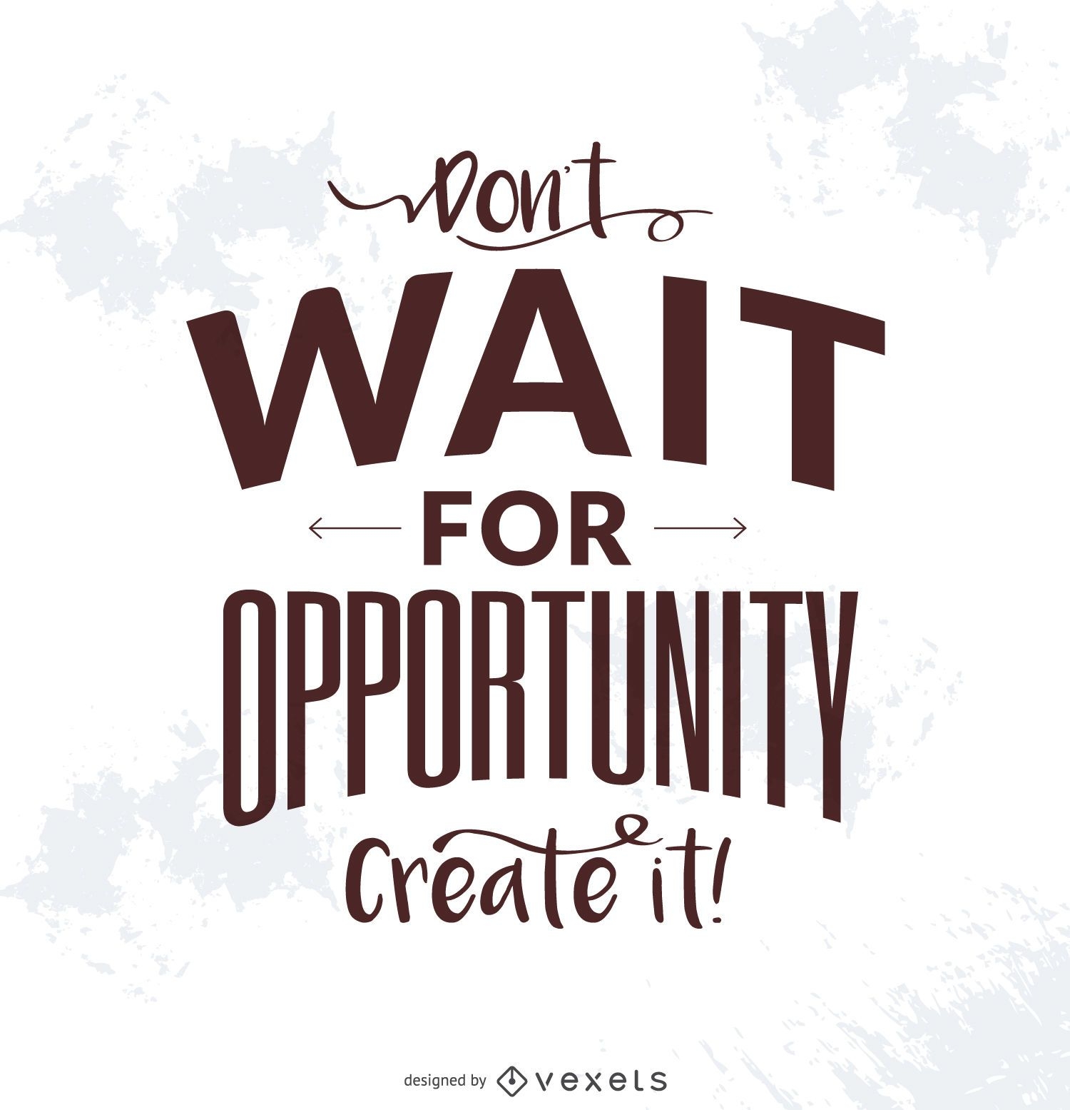 Create opportunity typography quote