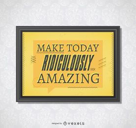 Cartel inspirador de un día increíble.
